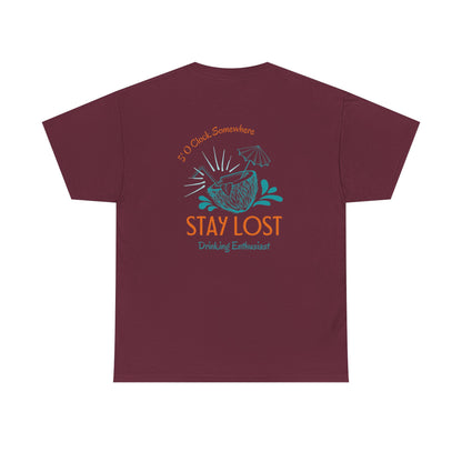 Stay Lost Drinking Enthusiast Tee