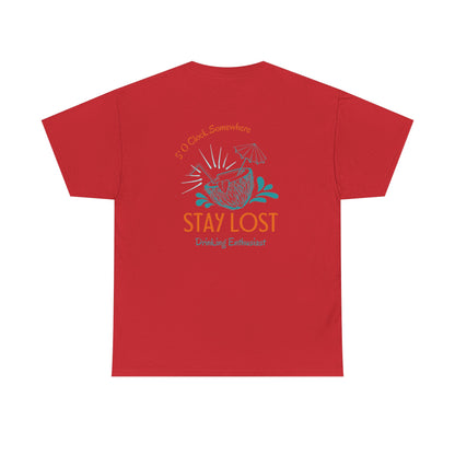 Stay Lost Drinking Enthusiast Tee