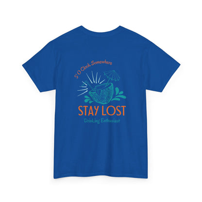 Stay Lost Drinking Enthusiast Tee