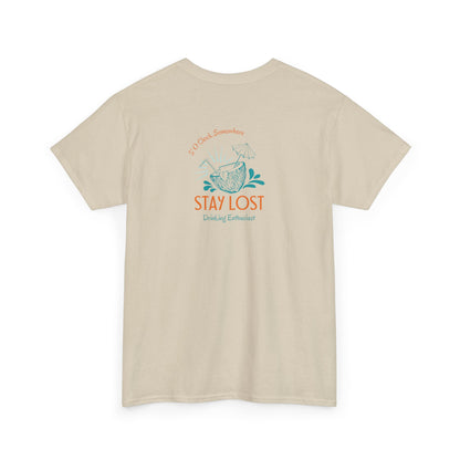 Stay Lost Drinking Enthusiast Tee