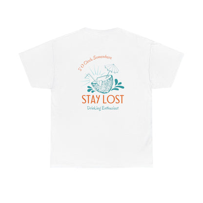 Stay Lost Drinking Enthusiast Tee