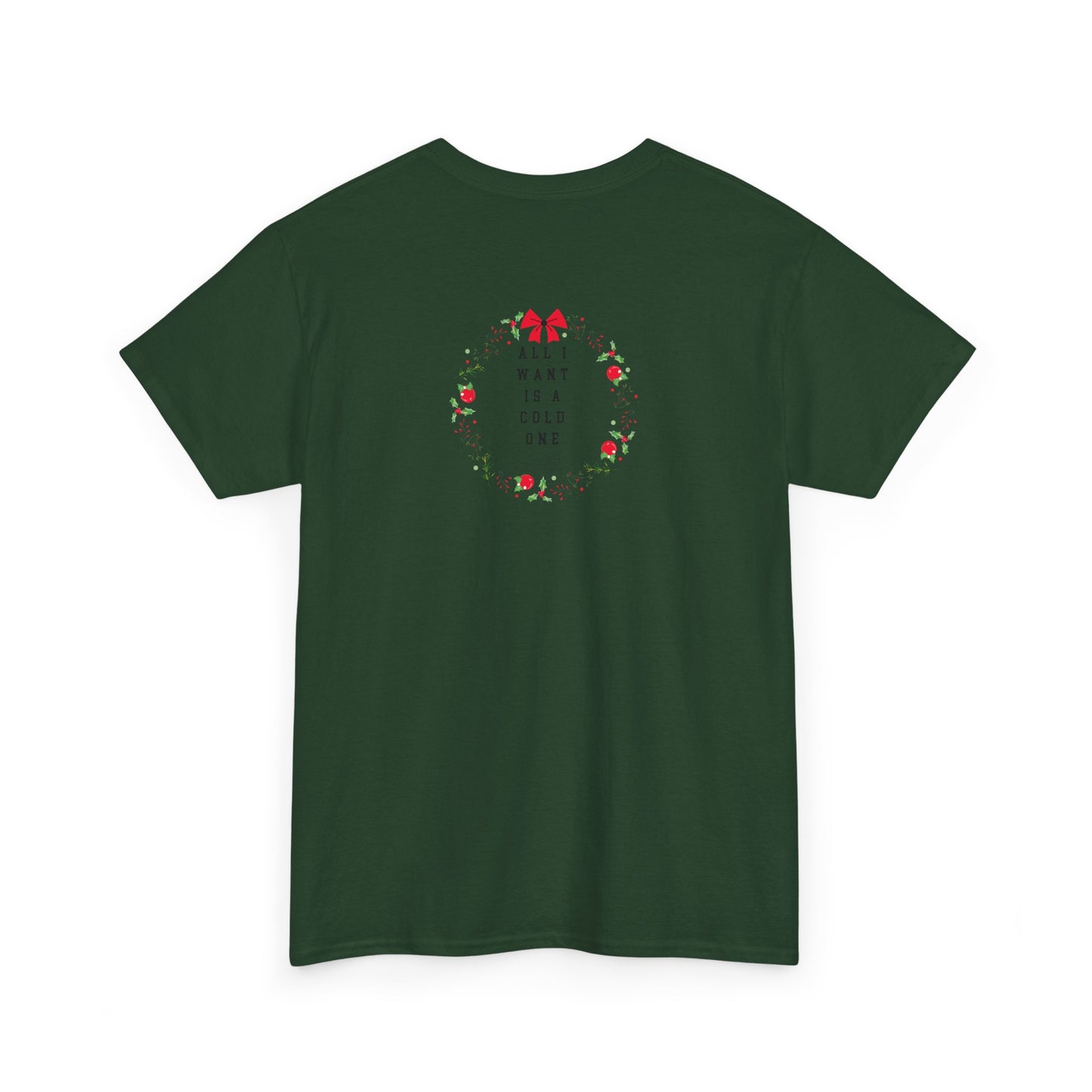 All I Want Is A Cold One Christmas Tee