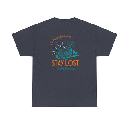 Stay Lost Drinking Enthusiast Tee