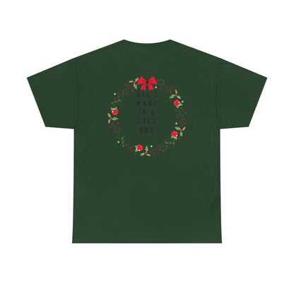 All I Want Is A Cold One Christmas Tee