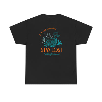 Stay Lost Drinking Enthusiast Tee